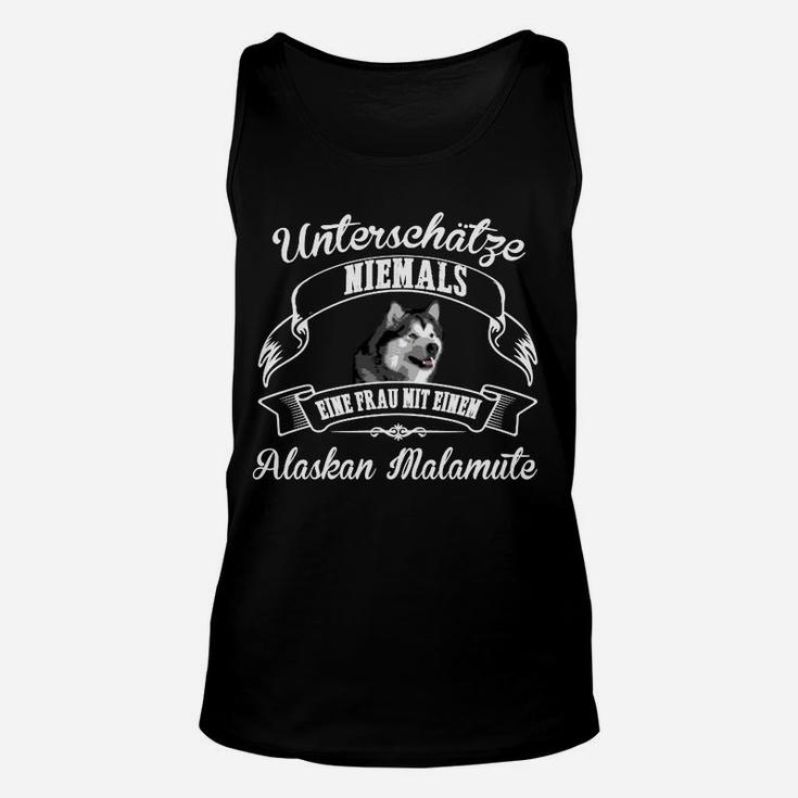 Unterschätze nie Frau mit Alaskan Malamute Unisex TankTop, Lustiges Hundemotiv Tee