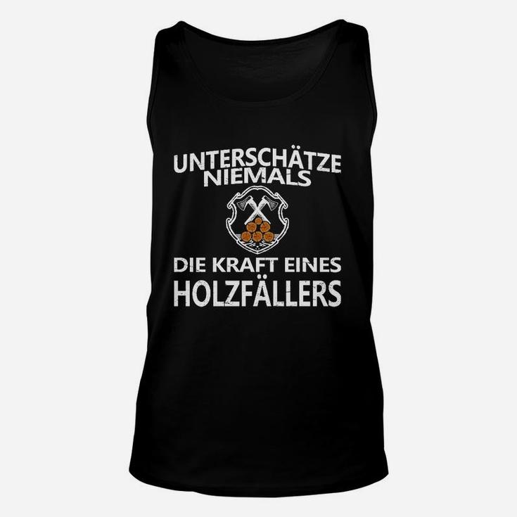 Unterschüchze Niemals Holzfäller TankTop