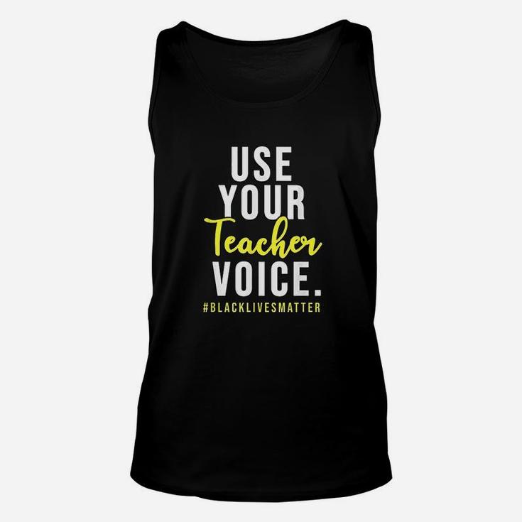 Use Your Teacher Voice Gift For Teachers Unisex Tank Top