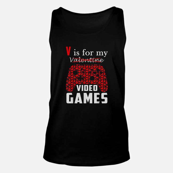 V Is For My Video Games Valentines Day Funny Gamers Gift Unisex Tank Top