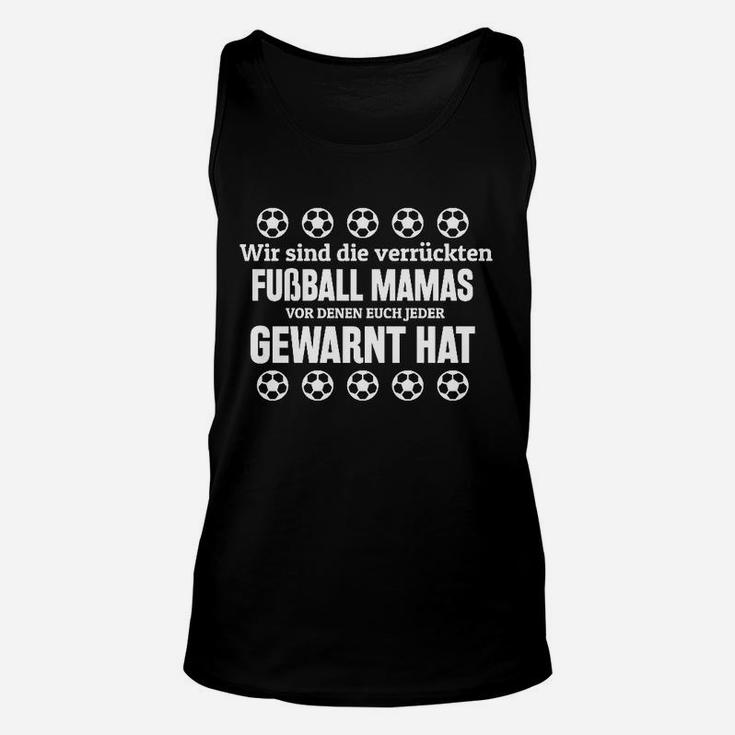 Verrückte Fußball Mamas Unisex TankTop, Lustiges Sprüche Tee für Mütter