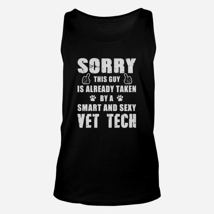 Vet Tech - Sorry This Guy Is Already Taken By A Unisex Tank Top