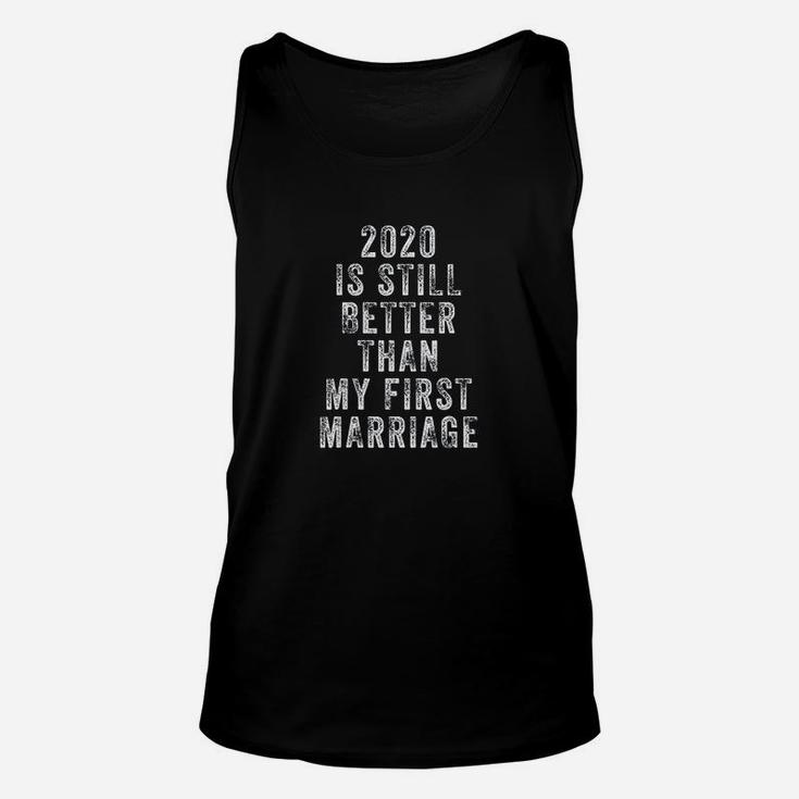 Vintage 2020 Is Still Better Than My First Marriage Funny Unisex Tank Top