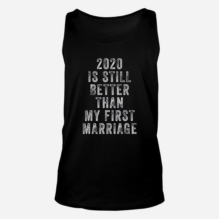 Vintage 2020 Is Still Better Than My First Marriage Funny Unisex Tank Top