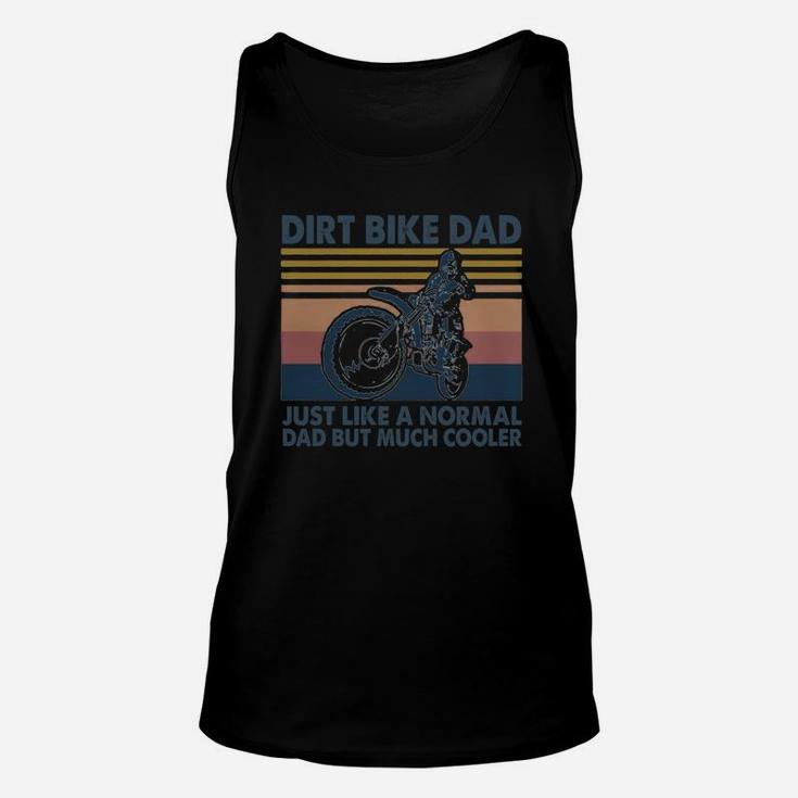 Vintage Dirt Bike Dad Just Like A Normal Dad But Much Cooler Unisex Tank Top