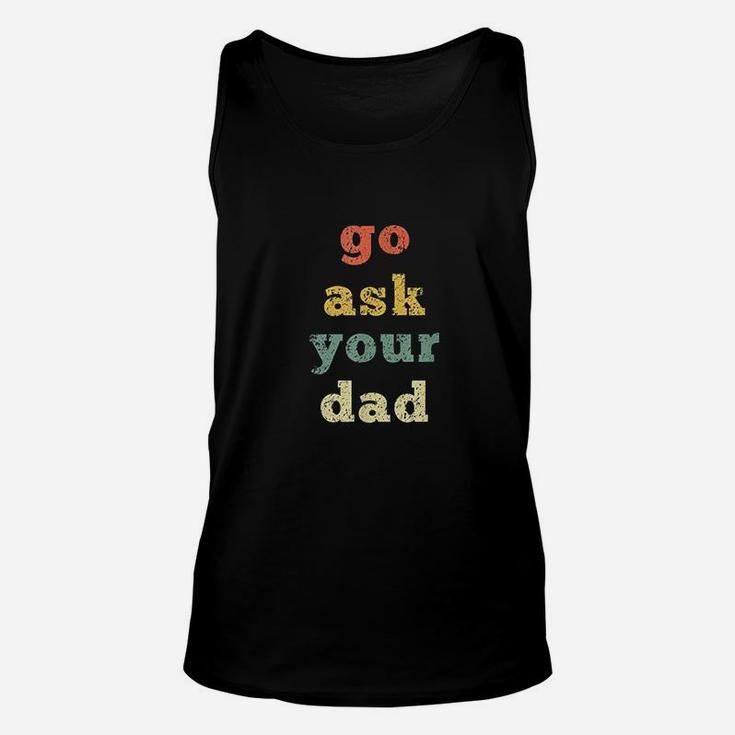 Vintage Go Ask Your Dad Mom Life Mothers Day Holiday Unisex Tank Top
