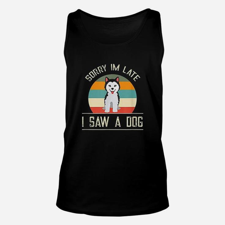 Vintage Motive For Dog Lover Sorry Im Late Unisex Tank Top