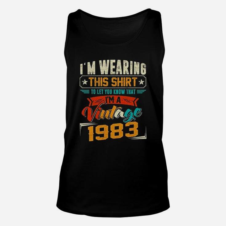 Vintage Retro I'm Wearing This To Let You Know That I'm A Vintage 1983 Birthday Celebration  Unisex Tank Top