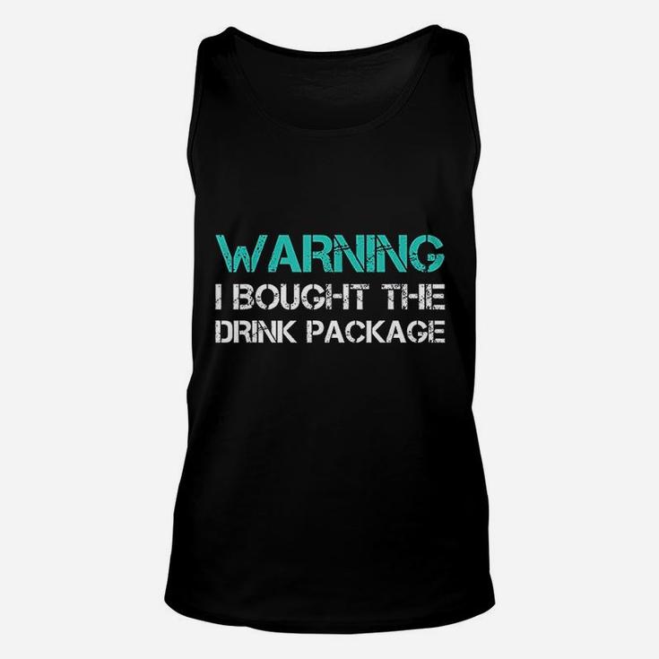 Warning I Bought The Drink Package Funny Cruise Unisex Tank Top