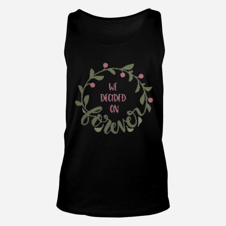 We Decided On Forever Engagement Quote Married Wedding Unisex Tank Top