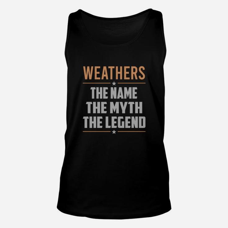 Weathers The Name The Myth The Legend Name Shirts Unisex Tank Top