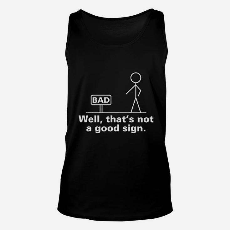 Well That Is Not A Good Sign Novelty Graphic Unisex Tank Top
