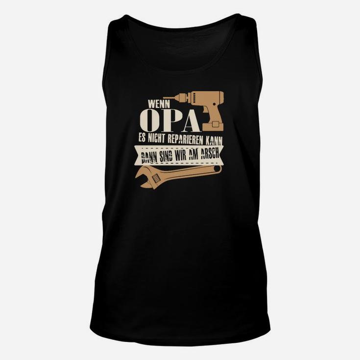 Wenn Opa Es Nicht Reparienren Kann TankTop