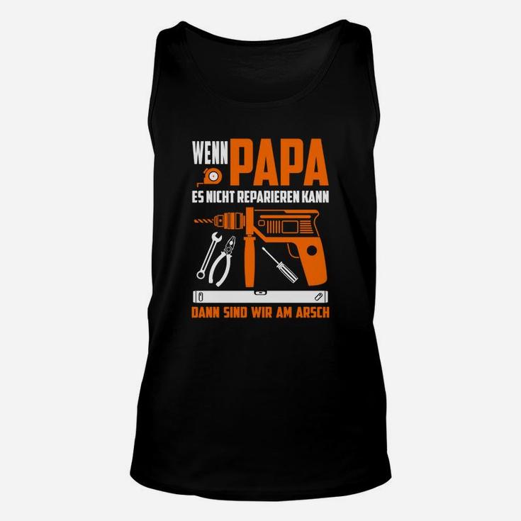 Wenn Papa Es Nicht Reparien Kann TankTop