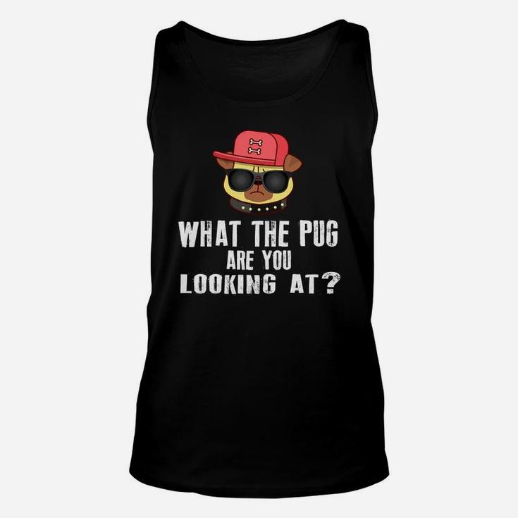 What The Pug Are You Looking At Unisex Tank Top