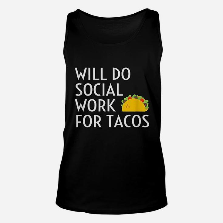 Will Do Social Work For Tacos Funny Social Worker Saying Fun Unisex Tank Top