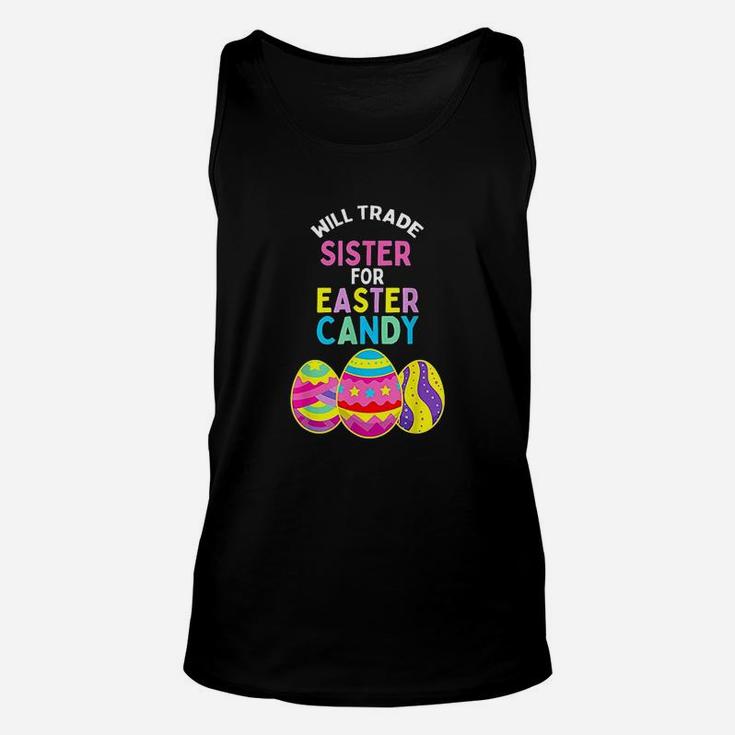 Will Trade Sister For Easter Candy Eggs Cute Kids Boys Girls Unisex Tank Top