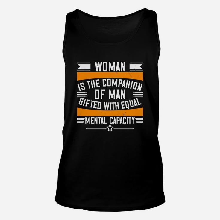 Woman Is The Companion Of Man, Gifted With Equal Mental Capacity Unisex Tank Top