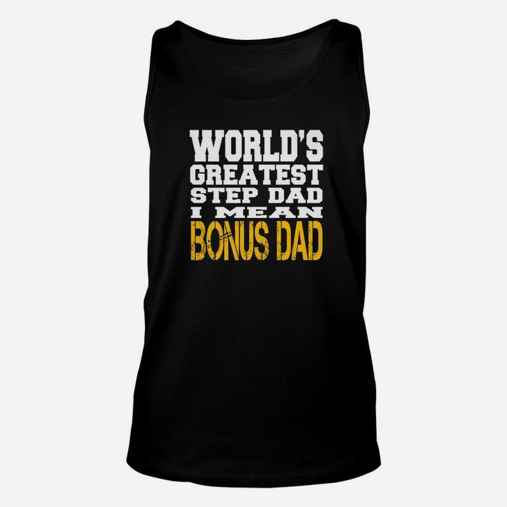Worlds Greatest Step Dad I Mean Bonus Dad Fathers Day Shirt Premium Unisex Tank Top