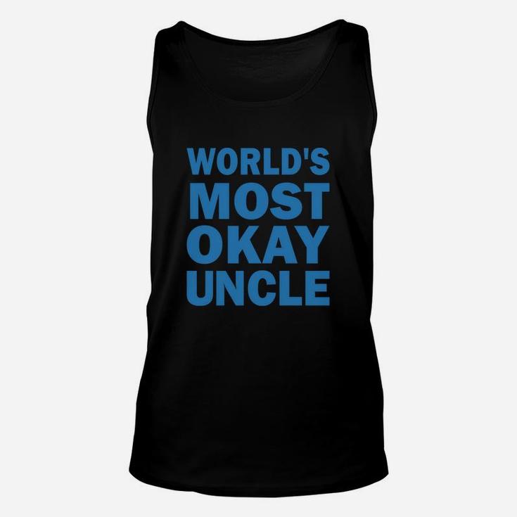 Worlds Most Okay Uncle Funny Uncle Unisex Tank Top