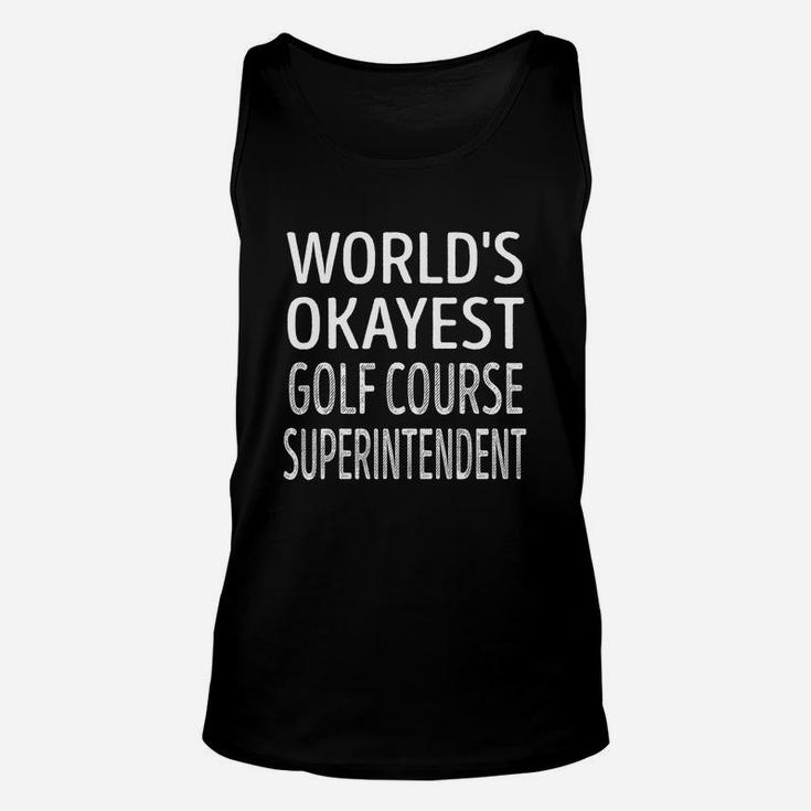 Worlds Okayest Golf Course Superintendent Job Shirts Unisex Tank Top