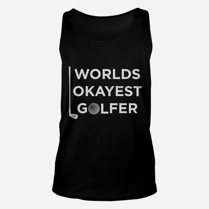 Worlds Okayest Golfer Funny Graphic Fathers Day Golf Buddy Unisex Tank Top