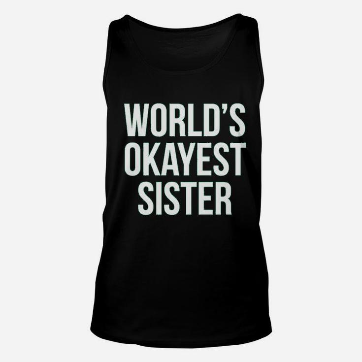 Worlds Okayest Sister, sister presents Unisex Tank Top