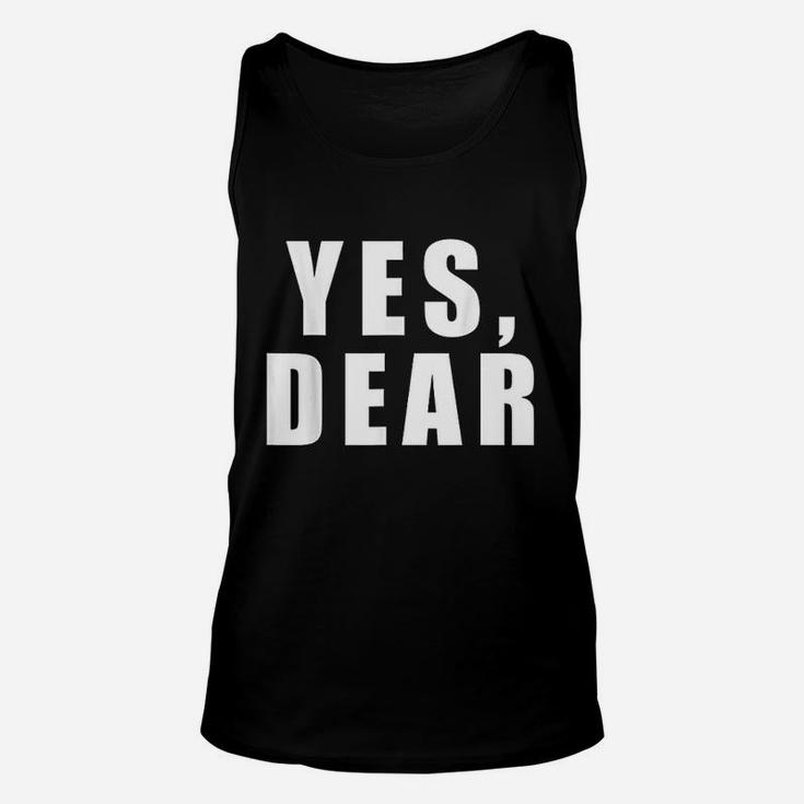 Yes Dear Funny Whipped Husband Marriage Valentine Unisex Tank Top