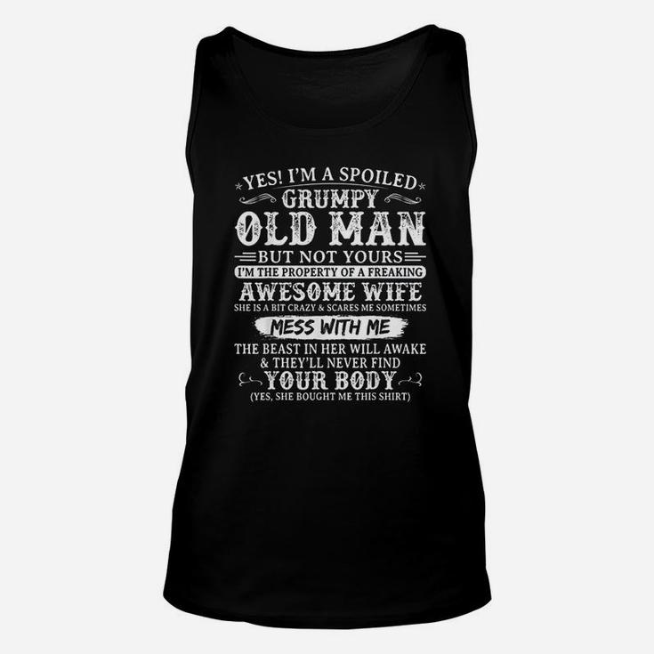 Yes I Am A Spoiled Grumpy Old Man Of A Freaking Awesome Wife Unisex Tank Top