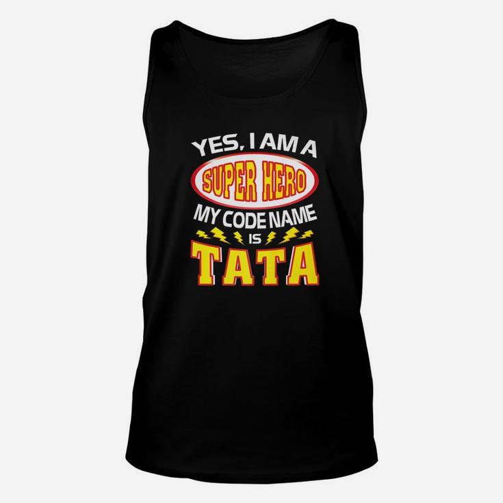 Yes I Am A Super Hero My Code Name Is Tata Father Day Unisex Tank Top