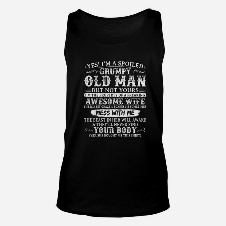 Yes Im A Spoiled Grumpy Old Man Of A Freaking Awesome Wife Unisex Tank Top