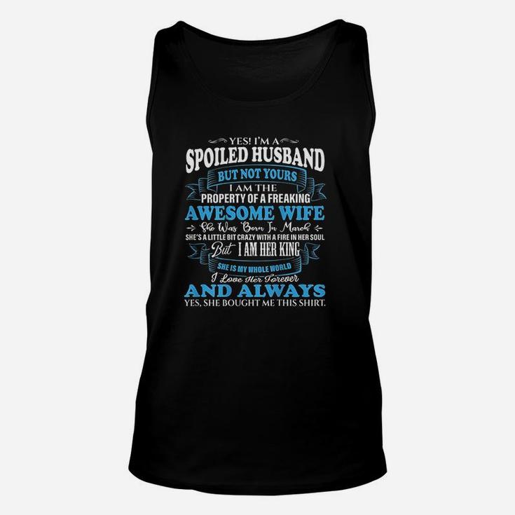 Yes I'm A Spoiled Husband Of An March Wife Gift Unisex Tank Top