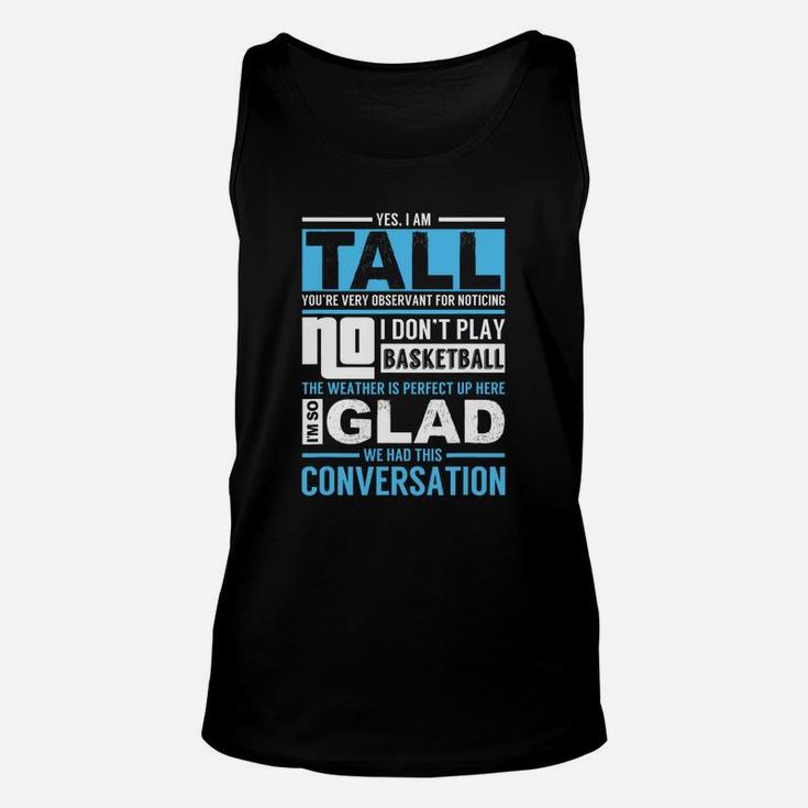 Yes I'm Tall No I Don't Play Basketball Funny Unisex Tank Top