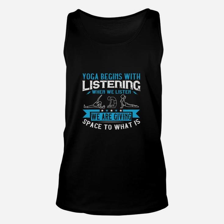 Yoga Begins With Listening When We Listen We Are Giving Space To What Is Unisex Tank Top