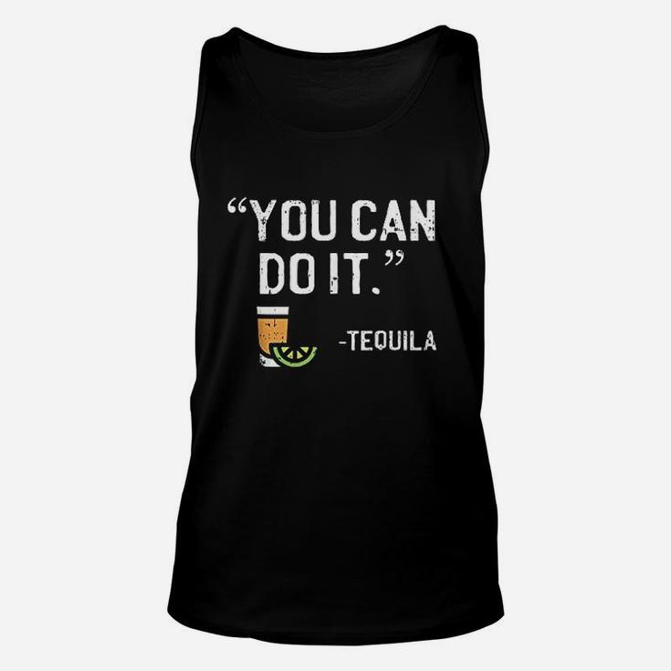 You Can Do It Tequila Funny Mexican Vacation Drinking Pub Unisex Tank Top