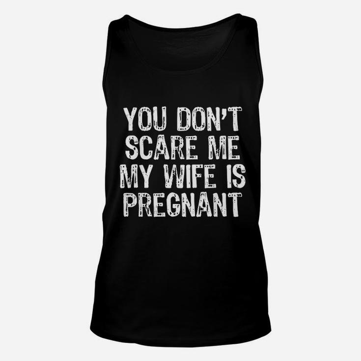 You Dont Scare Me My Wife Is Preg Husband Christmas Unisex Tank Top