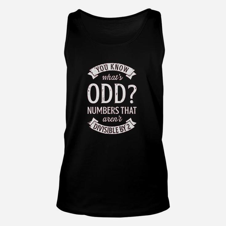 You Know Whats Odd Numbers Math Teacher Funny Pun Unisex Tank Top