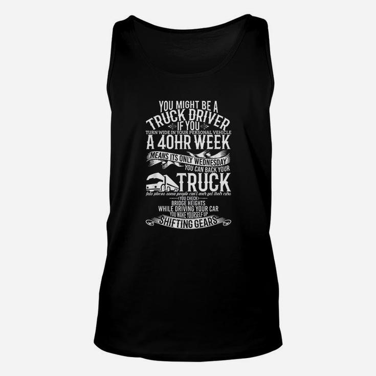 You Might Be A Truck Driver Funny Gift Trucker Unisex Tank Top