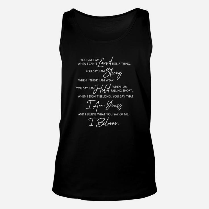 You Say Lyrics You Say I Am Loved When I Can’t Feel A Thing Shirt Unisex Tank Top