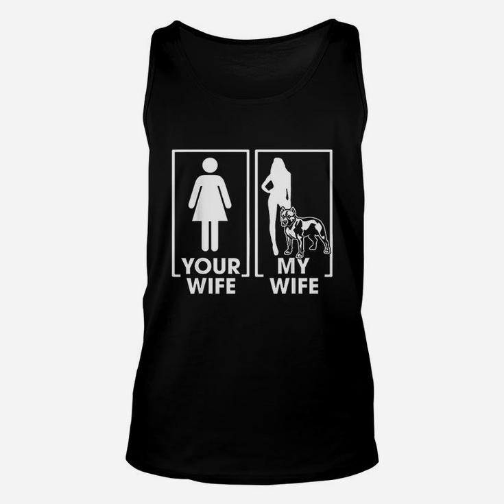 Your Wife My Wife Pitbull Funny Pitbull Lover Unisex Tank Top
