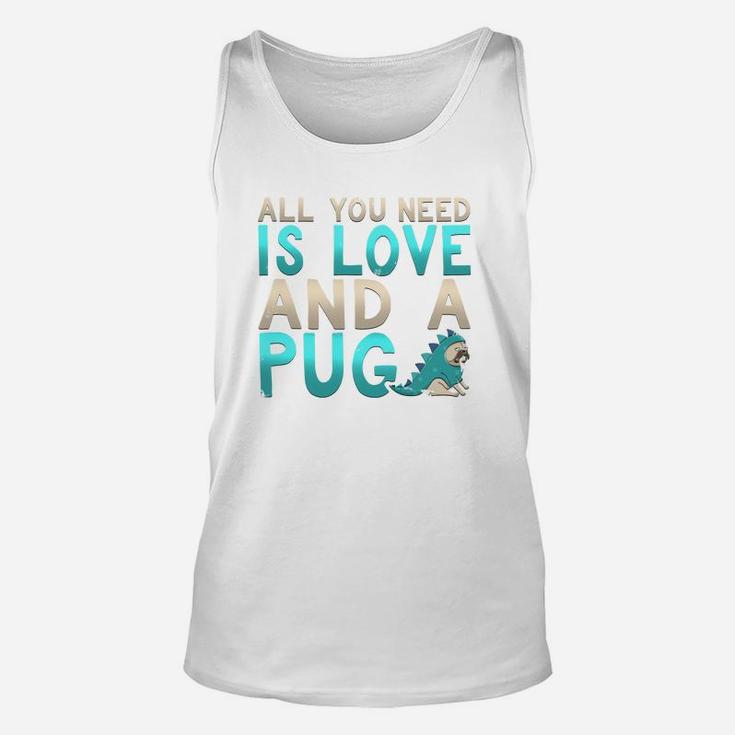 Adorable All You Need Is Love And A Pug Puppy Unisex Tank Top