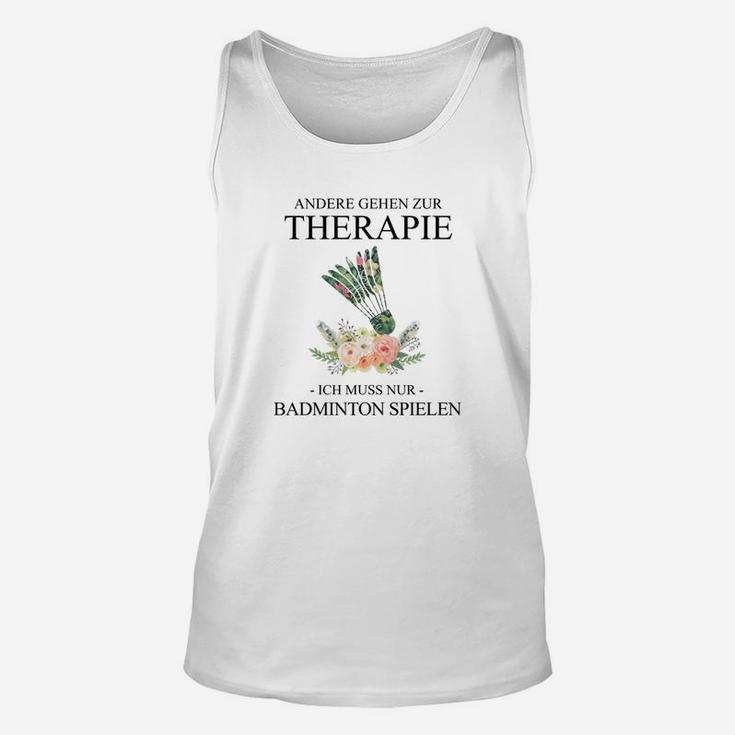 Badminton Therapie Herren Unisex TankTop, Spruch Motiv Tee