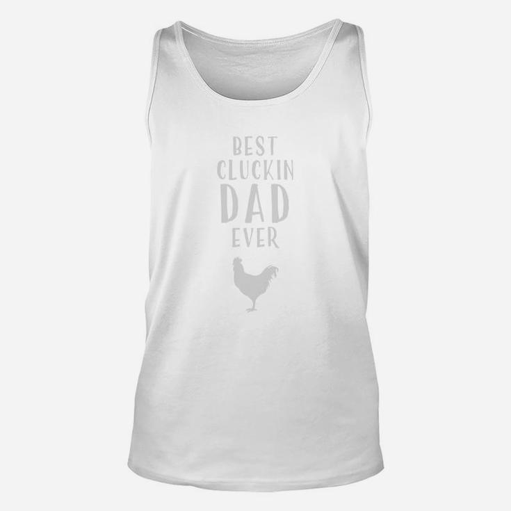 Best Cluckin Chicken Dad Ever Shirt Farm Fathers Day Gift Unisex Tank Top