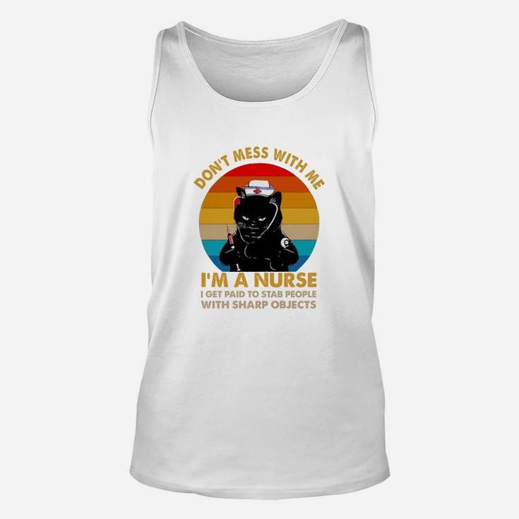 Black Cat Don’t Mess With Me I’m A Nurse I Get Paid To Stab People With Sharp Objects Vintage Retro Unisex Tank Top