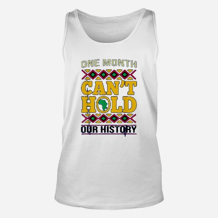 Black History Month One Month Cant Hold Our History Gift Unisex Tank Top
