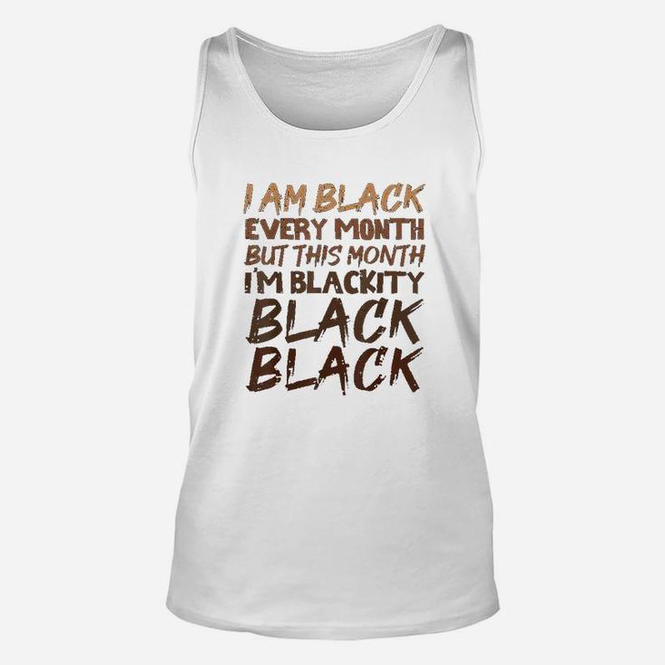 Blackity Black Every Month Black History Bhm African Gift Unisex Tank Top