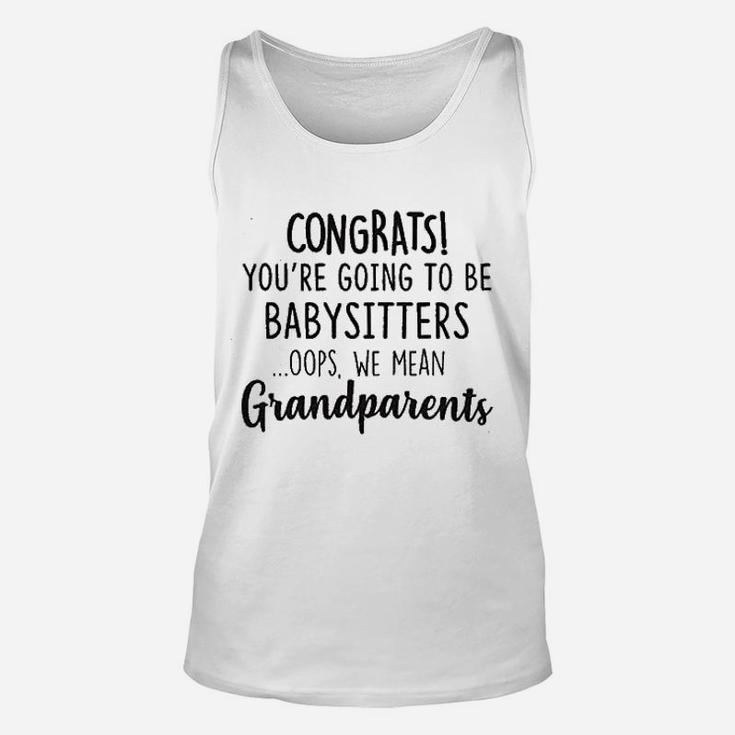 Congrats You Are Going To Be Babysitters Oops We Mean Grandparents Baby Pregnancy Announcement Unisex Tank Top