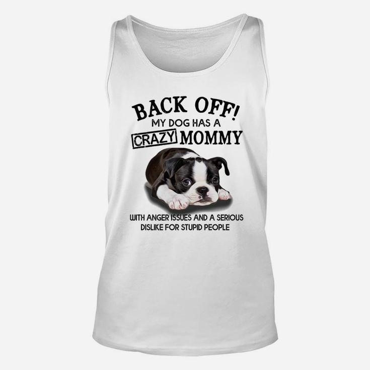 Crazy Boston Terrier Mommy Crazy Mommy Funny Unisex Tank Top