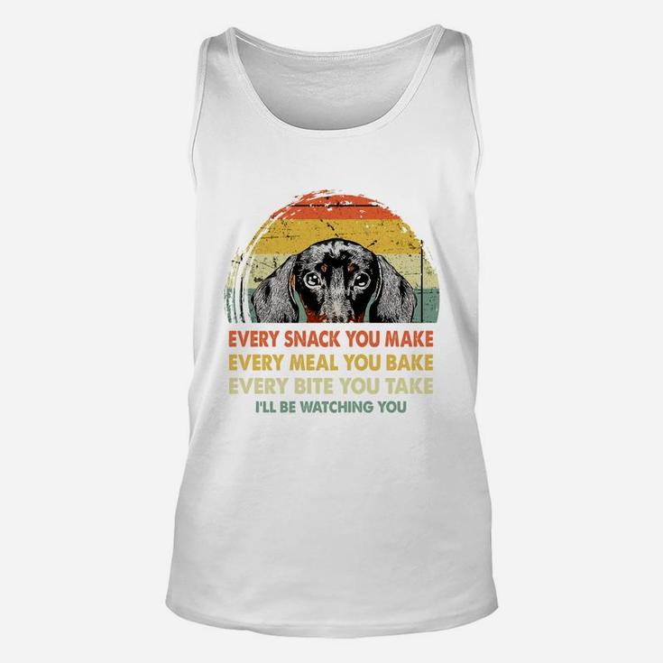 Dachshund Every Snack You Make Every Meal You Bake Dog Lovers 2020 Unisex Tank Top