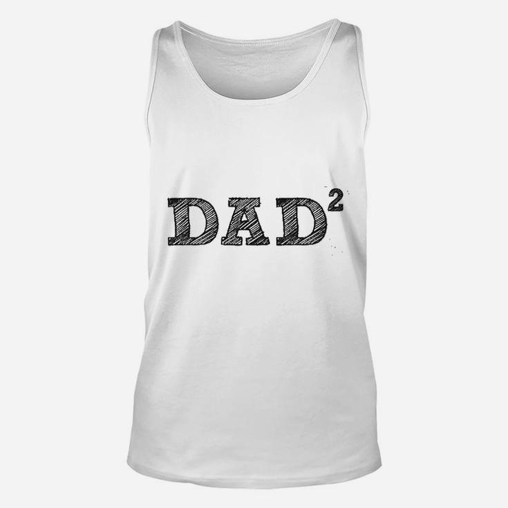 Dad 2 Squared Father Of Two, dad birthday gifts Unisex Tank Top